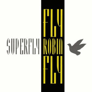 Superfly的專輯Fly, Robin Fly