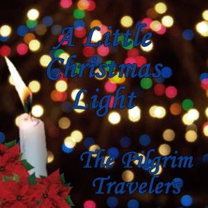 Pilgrim Travellers的專輯A Little Christmas Light
