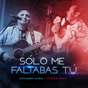 Listen to Sólo Me Faltabas Tú song with lyrics from Luciano Luna