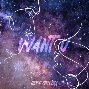 Album Want U from Jeff Grecia