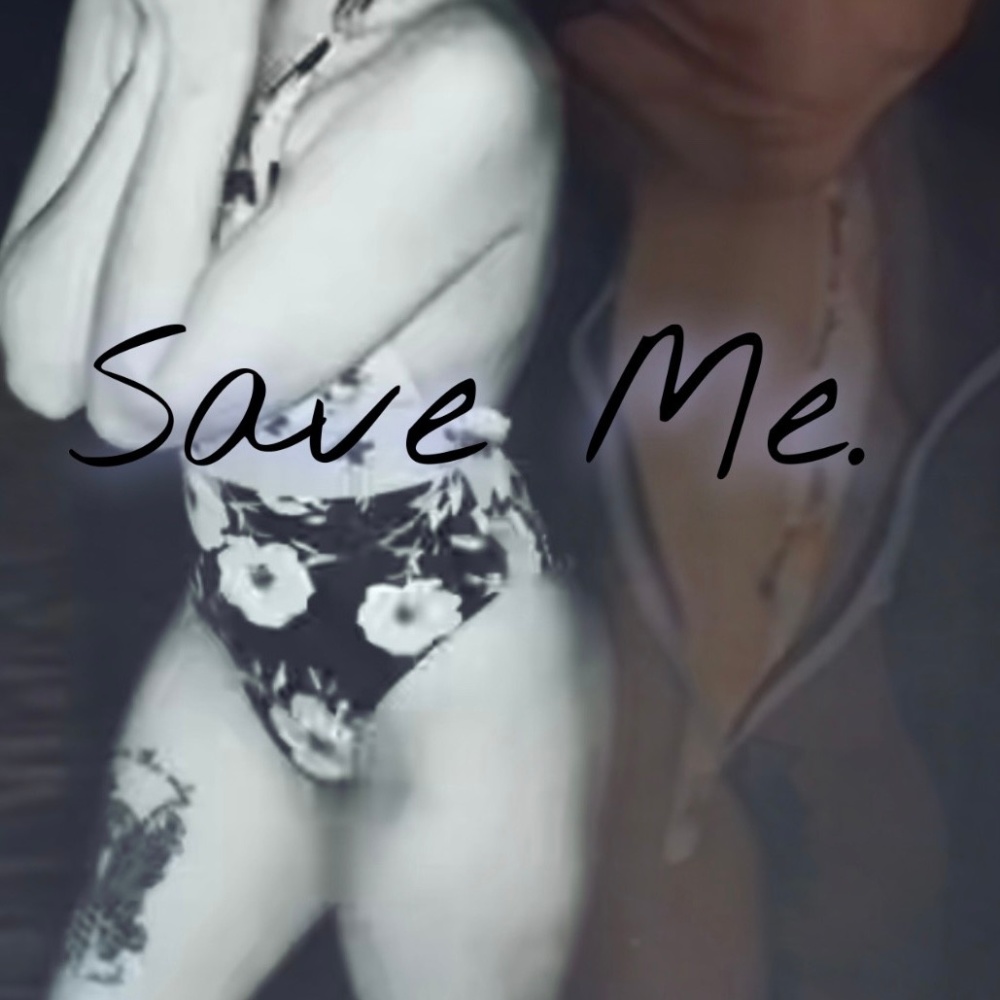 Save Me. (Explicit)