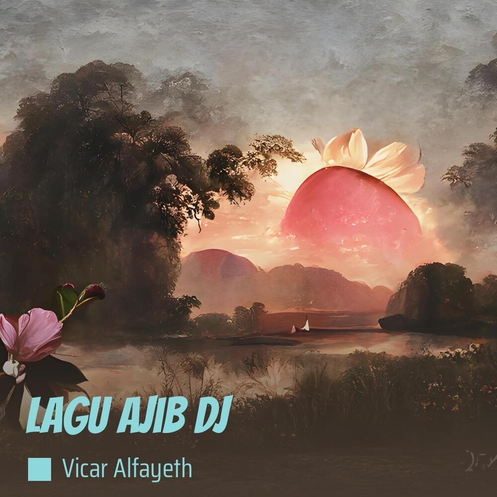 Lagu Ajib Dj (Remix)