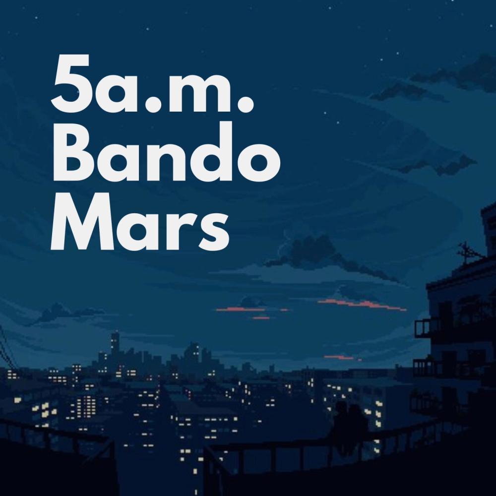 5 a.m. (Bando Mars) (Freestyle ) (Explicit)