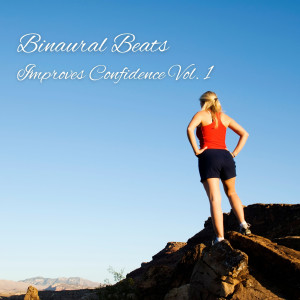 Album Binaural Beats: Improves Confidence Vol. 1 oleh Binaural Beats