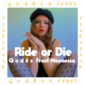 收听Qodës的Ride or Die歌词歌曲