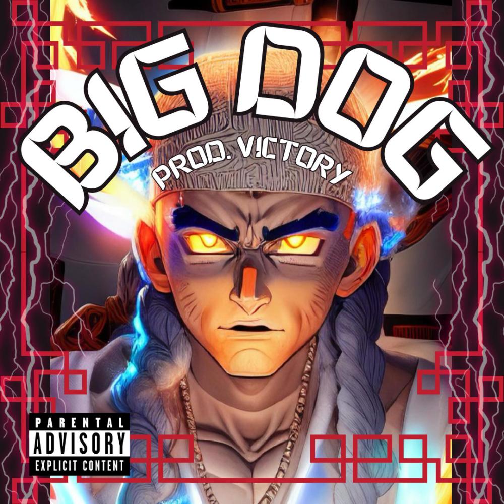 BIG DOG (Explicit)