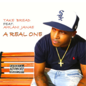 收聽Take Bread的A Real One (Explicit)歌詞歌曲