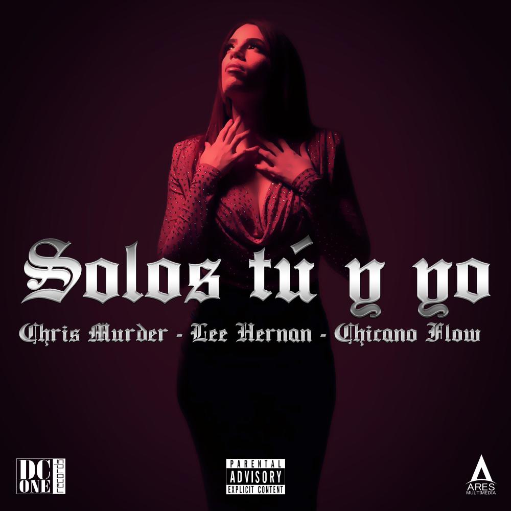 Solos tú y yo (feat. Lee Hernan & Chicano Flow) (Explicit)