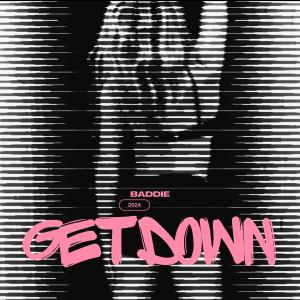 收聽Baddie的Get Down歌詞歌曲