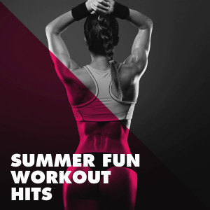 Ultimate Workout Hits的专辑Summer Fun Workout Hits