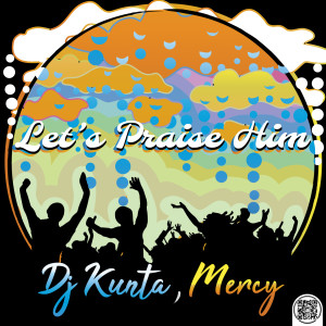 Dj Kunta的专辑Let's Praise Him