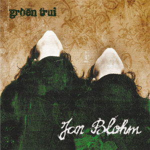 ดาวน์โหลดและฟังเพลง Groentrui พร้อมเนื้อเพลงจาก Jan Blohm