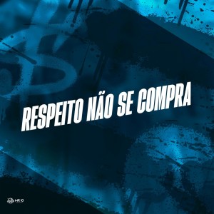 Album Respeito Não Se Compra (Explicit) oleh Almir delas