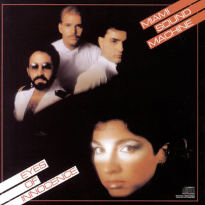 收聽Miami Sound Machine的Eyes Of Innocence (Album Version)歌詞歌曲