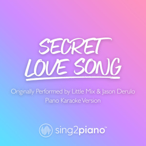 Dengarkan Secret Love Song (Originally Performed by Little Mix & Jason Derulo) (Piano Karaoke Version) (Piano Karaoke Version|Originally Performed by Little Mix & Jason Derulo) lagu dari Sing2Piano dengan lirik
