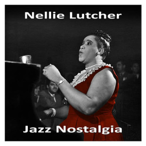 Album Jazz Nostalgia from Nellie Lutcher