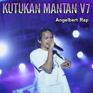 Angelbert Rap的专辑KUTUKAN MANTAN V7