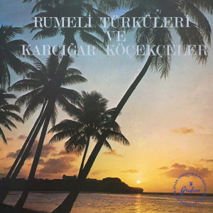 Album Rumeli Türküleri ve Karciğar Köçekçeler from Kemal Gürses