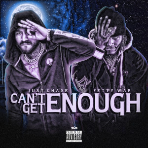 Album CAN'T GET ENOUGH (Explicit) from Just Chase