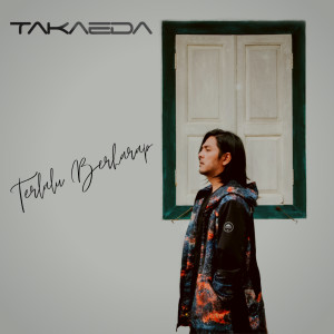 收听Takaeda的Terlalu berharap歌词歌曲