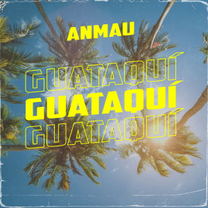Anmau的专辑Guataquí