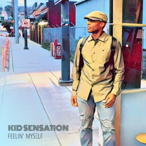 Listen to Feelin’ myself song with lyrics from Kid Sensation