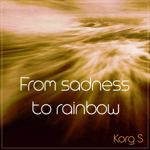 From Sadness To Rainbow
