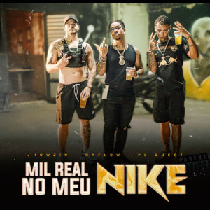 收聽Jhowzin的Mil real no meu Nike (Explicit)歌詞歌曲