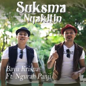 Listen to Suksma Nyakitin song with lyrics from Bayu Krisna