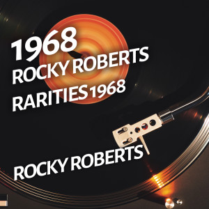 Rocky Roberts的專輯Rocky Roberts - Rarities 1968