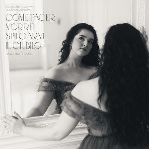 Album Rossini: La cambiale di matrimonio: "Come tacer... Vorrei spiegarvi il giubilo" from Gulshan Mehdieva