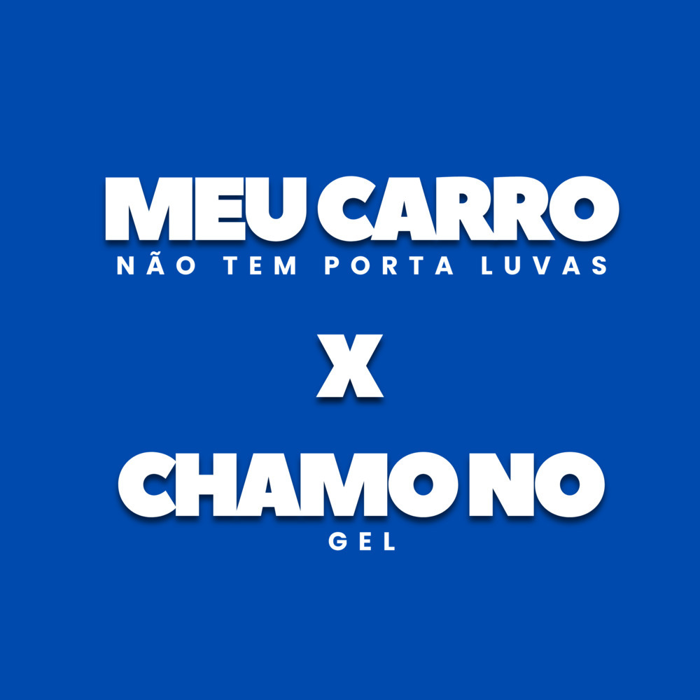 MEU CARRO NÃO TEM PORTA LUVAS X CHAMO NO GEL (Explicit)