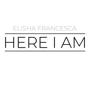 收聽Elisha Francesca的Here I Am(This is Me)歌詞歌曲