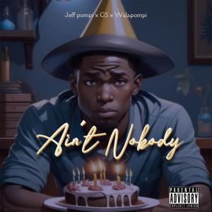Jeff Pompi的專輯Nobody (feat. Gaza Slim) (Explicit)