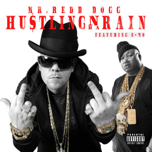 Dengarkan lagu Hustling 'n da Rain (feat. E-40) (Explicit) nyanyian Mr. Redd Dogg dengan lirik