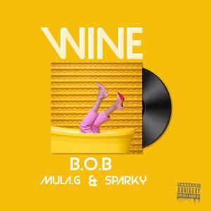 B.o.B的專輯WINE (feat. MULA & SPARKY)