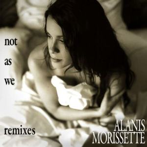 收聽Alanis Morissette的Not as We (Jack Shaft Radio Edit)歌詞歌曲