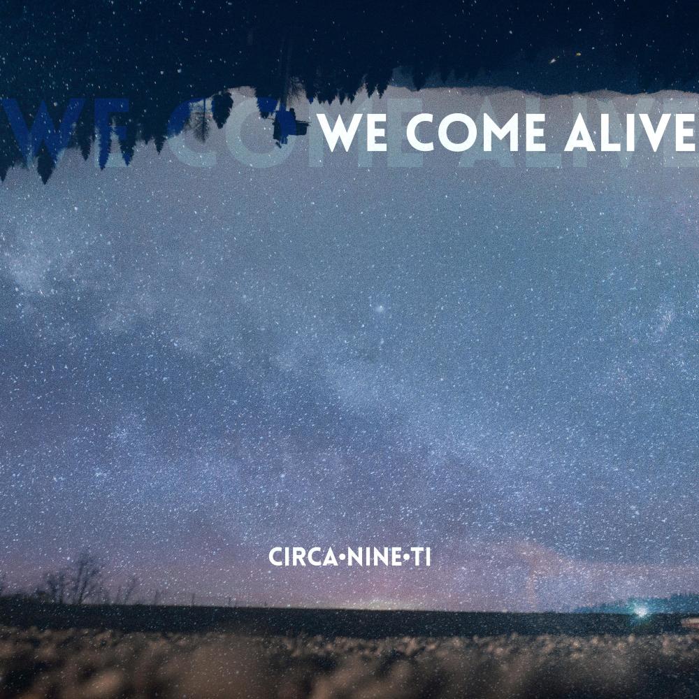 We Come Alive