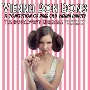 Vienna Bonbons: A Confection of Rare Old Vienna Dances