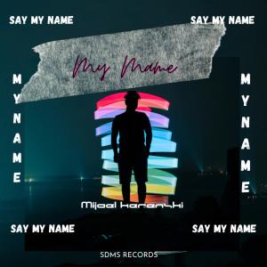 Listen to My Name (Extended) song with lyrics from Mijael Kerenski