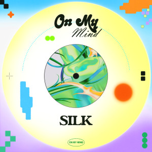 อัลบัม On My Mind ศิลปิน SILK