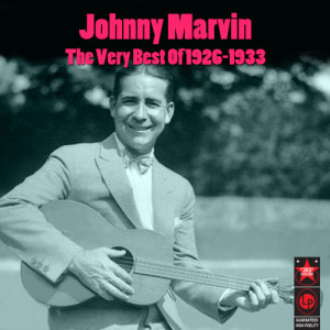 Johnny Marvin的專輯The Very Best Of 1926-1933