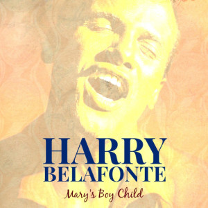 ดาวน์โหลดและฟังเพลง Mary's Boy Child พร้อมเนื้อเพลงจาก Harry Belafonte