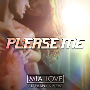 ดาวน์โหลดและฟังเพลง Please Me (Explicit) พร้อมเนื้อเพลงจาก Mia Love