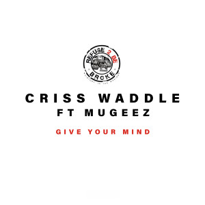 Album Give Your Mind (Explicit) from Criss Waddle