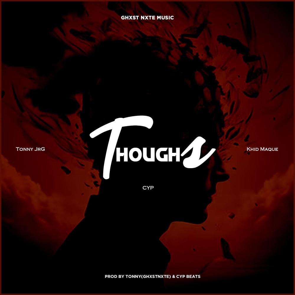 Thoughts (feat. Tonny JrG, Cyp & Khid Marque) (Explicit)