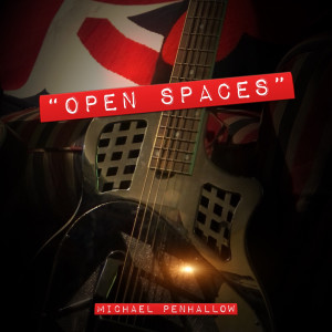 ดาวน์โหลดและฟังเพลง Open Spaces พร้อมเนื้อเพลงจาก Michael Penhallow