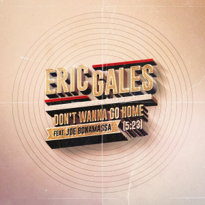 ดาวน์โหลดและฟังเพลง Dont Wanna Go Home (feat. Joe Bonamassa) พร้อมเนื้อเพลงจาก Eric Gales