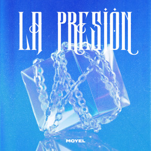 ดาวน์โหลดและฟังเพลง La Presión (Explicit) พร้อมเนื้อเพลงจาก Moyel