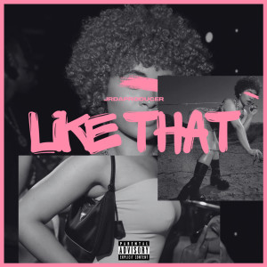JrDaProducer的专辑Like That (Explicit)